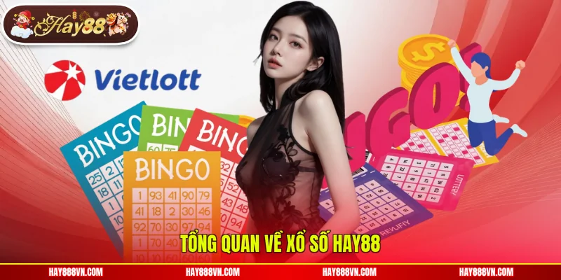 Tổng quan về xổ số Hay88